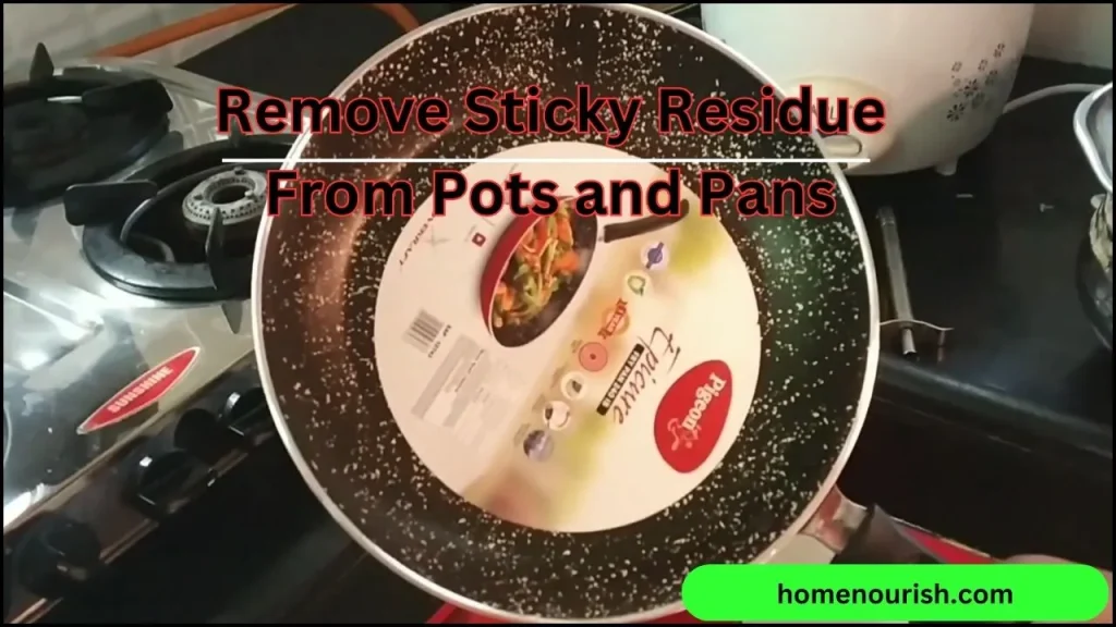 remove sticky residue from pots and pans